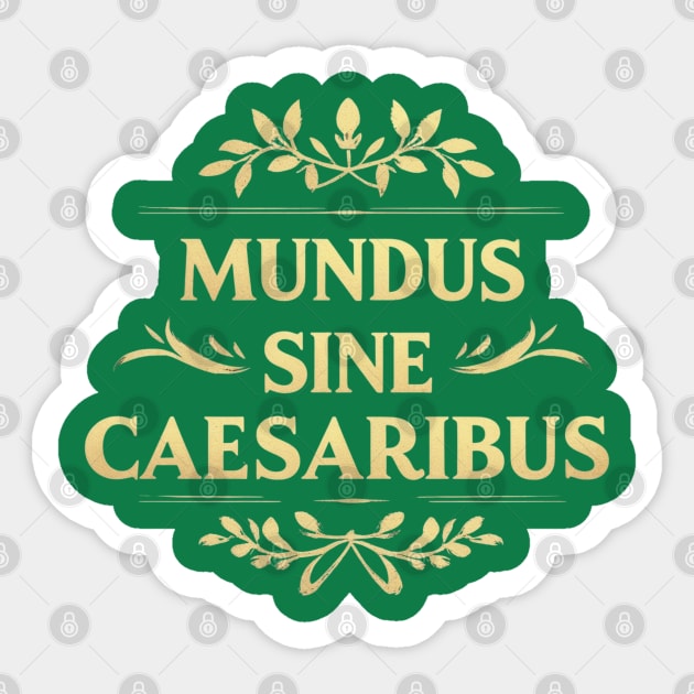 Mundus-Sine-Caesaribus Sticker by Creatifly Graphic Tees